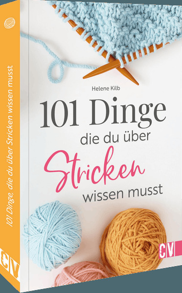 101 Dinge die Du über Stricken wissen musst