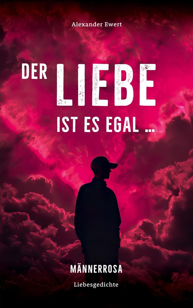 Der Liebe ist es egal wen du liebst
