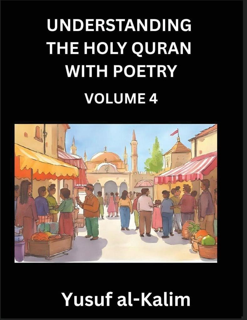 Understanding the Holy Quran with Poetry (Part 4)- Poetic Journeys Through the Quran Rhythms of Revelation Exploration of Divine Truth Islamic Culture Spiritualism and Life Philosophy