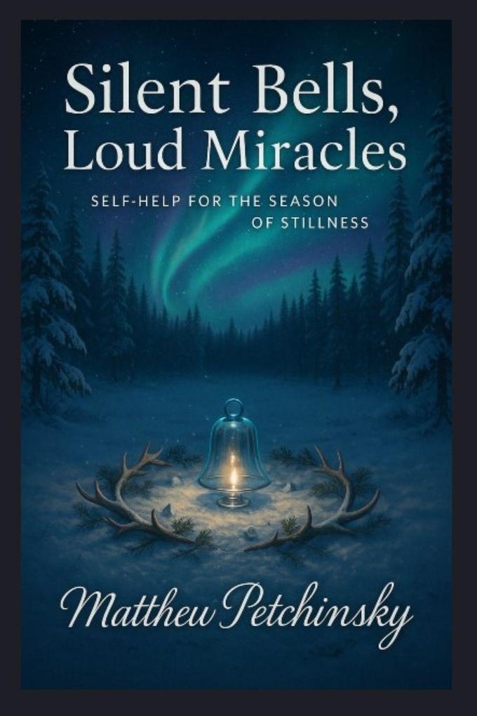 Silent Bells Loud Miracles