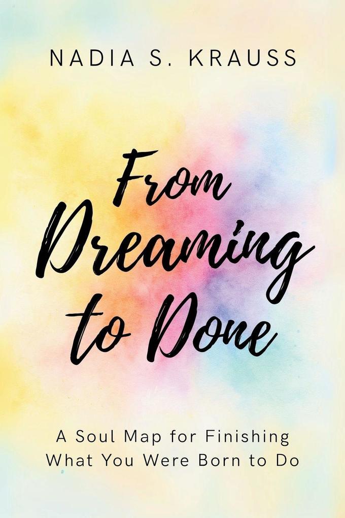 From Dreaming to Done