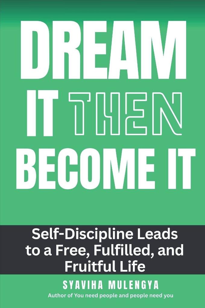 DREAM IT THEN BECOME IT