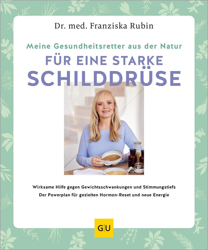 Meine Gesundheitsretter aus der Natur für eine starke Schilddrüse