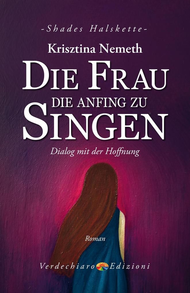 Die Frau die anfing zu singen