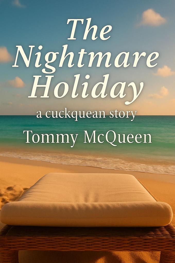 The Nightmare Holiday (A Cuckquean Story)