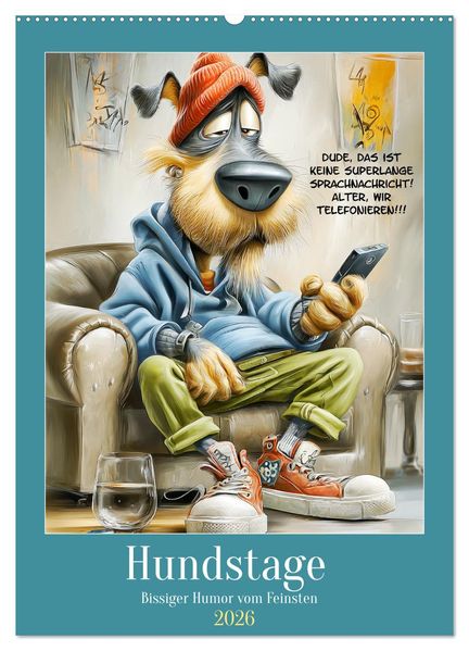 Hundstage. Bissiger Humor vom Feinsten (Wandkalender 2026 DIN A2 hoch) CALVENDO Monatskalender