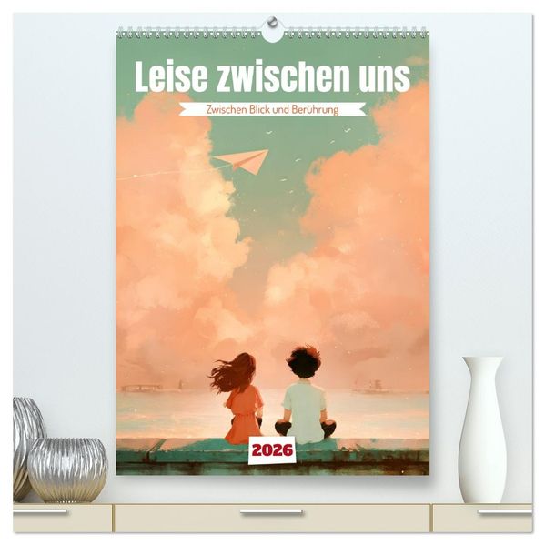 Leise zwischen uns (hochwertiger Premium Wandkalender 2026 DIN A2 hoch) Kunstdruck in Hochglanz