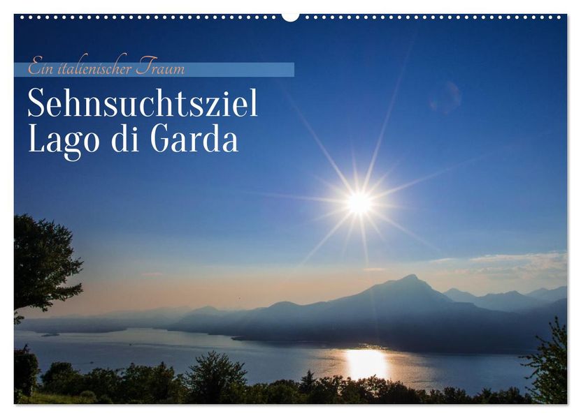 Sehnsuchtsziel Lago di Garda (Wandkalender 2026 DIN A2 quer) CALVENDO Monatskalender