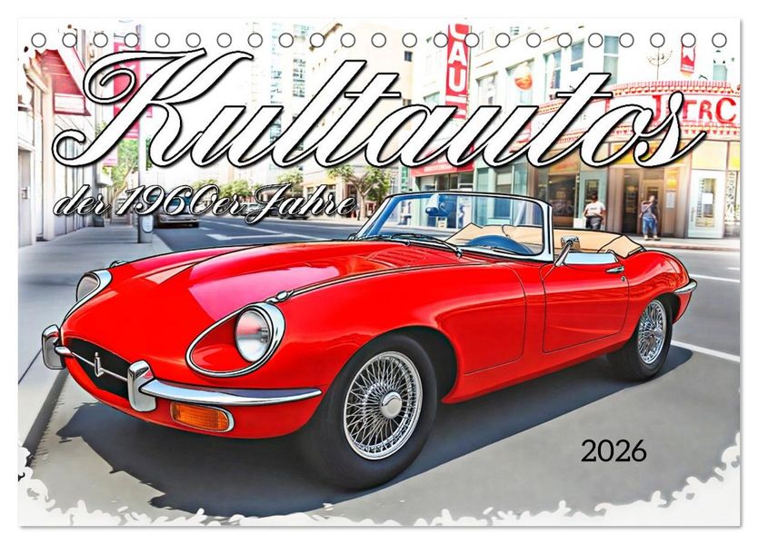Kultautos der 1960er Jahre (Tischkalender 2026 DIN A5 quer) CALVENDO Monatskalender