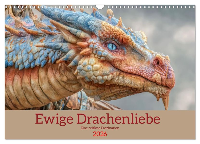 Ewige Drachenliebe - Eine zeitlose Faszination (Wandkalender 2026 DIN A3 quer) CALVENDO Monatskalender