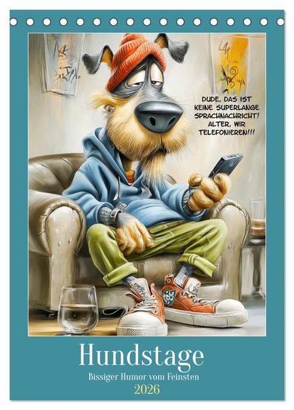 Hundstage. Bissiger Humor vom Feinsten (Tischkalender 2026 DIN A5 hoch) CALVENDO Monatskalender