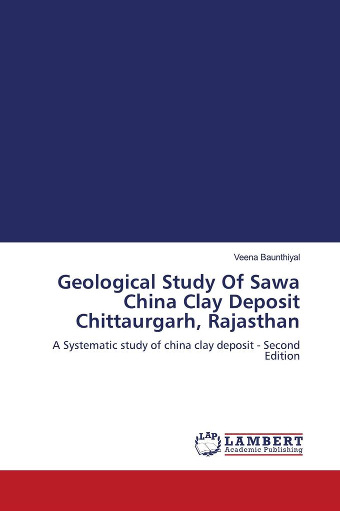 Geological Study Of Sawa China Clay Deposit Chittaurgarh Rajasthan