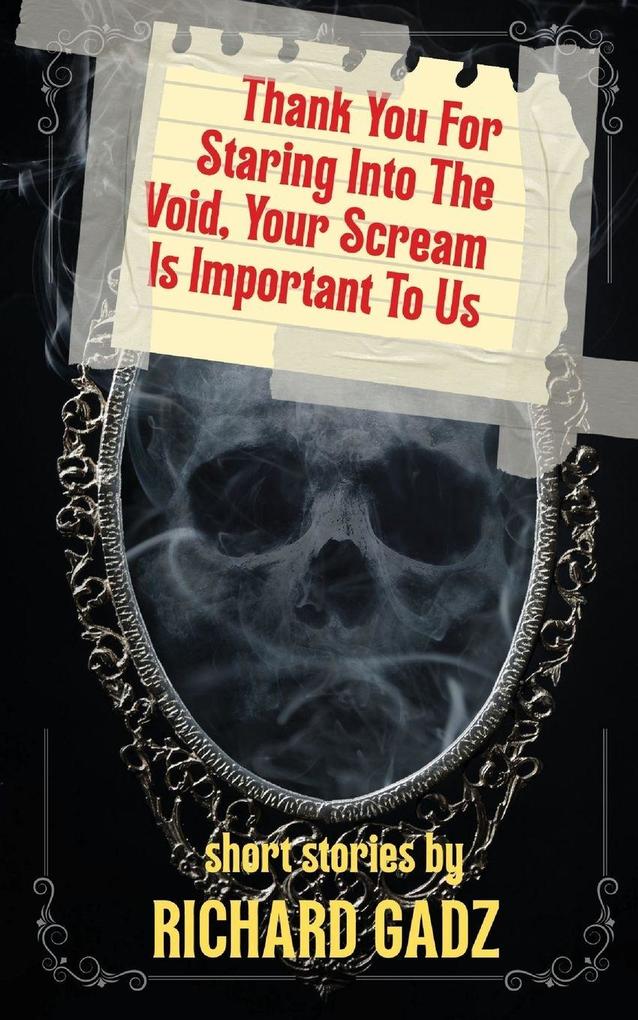 Thank You For Staring Into The Void Your Scream Is Important To Us