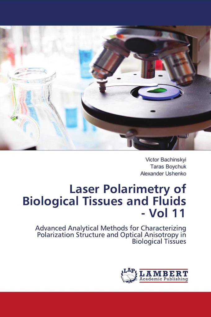Laser Polarimetry of Biological Tissues and Fluids - Vol 11