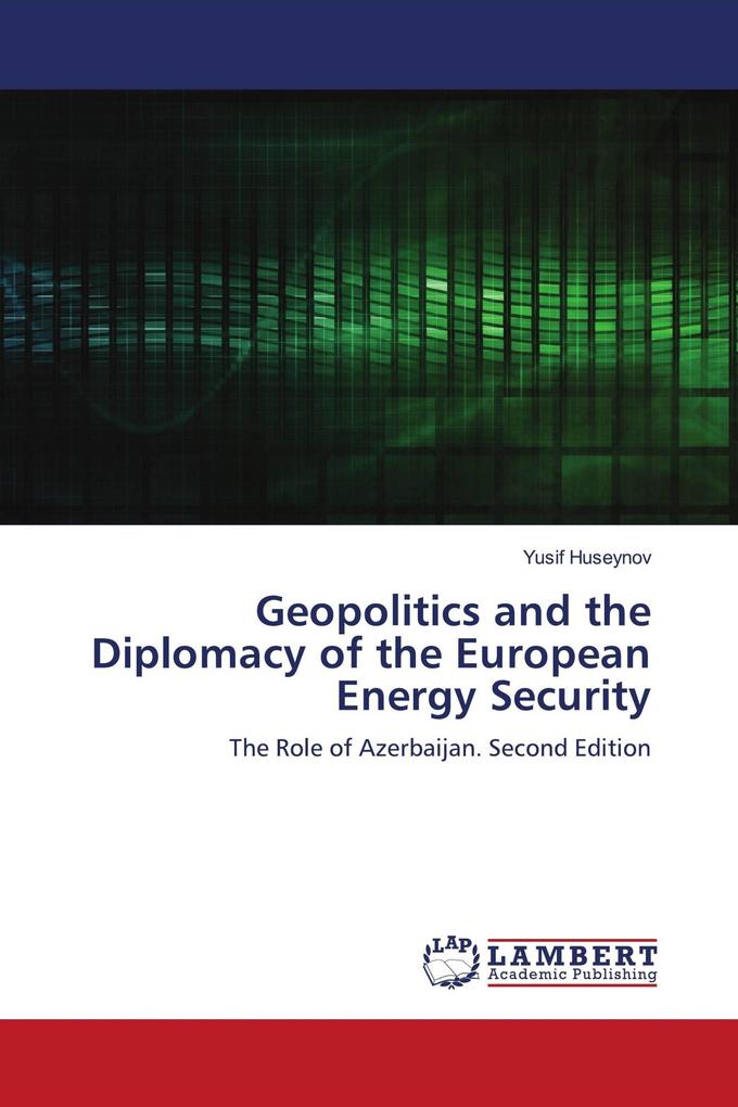Geopolitics and the Diplomacy of the European Energy Security