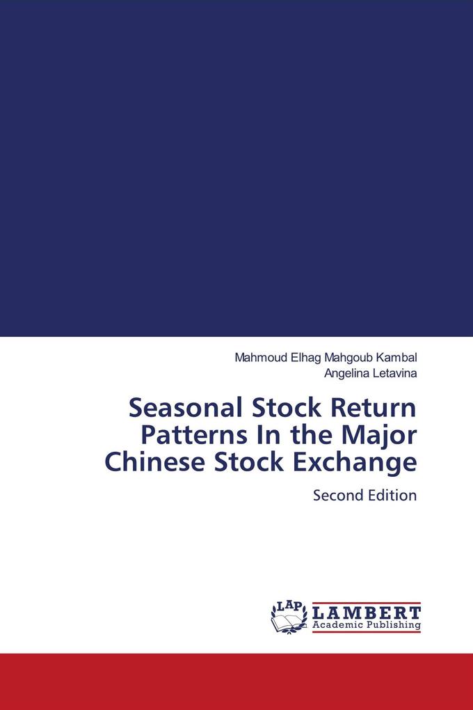 Seasonal Stock Return Patterns In the Major Chinese Stock Exchange