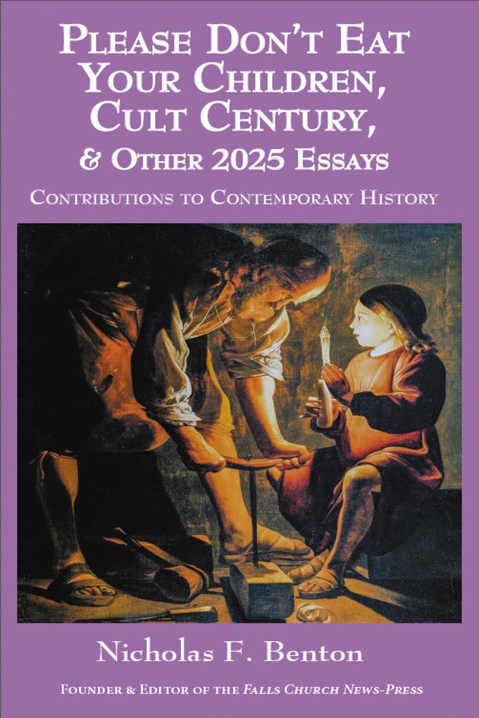 Please Don't Eat Your Children Cult Century & Other 2025 Essays