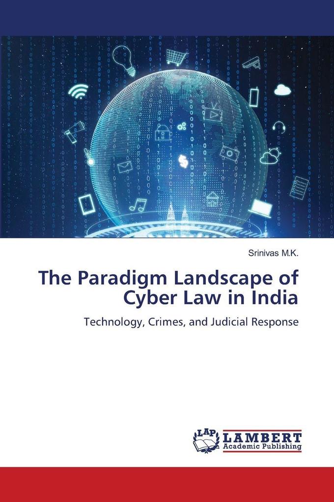 The Paradigm Landscape of Cyber Law in India