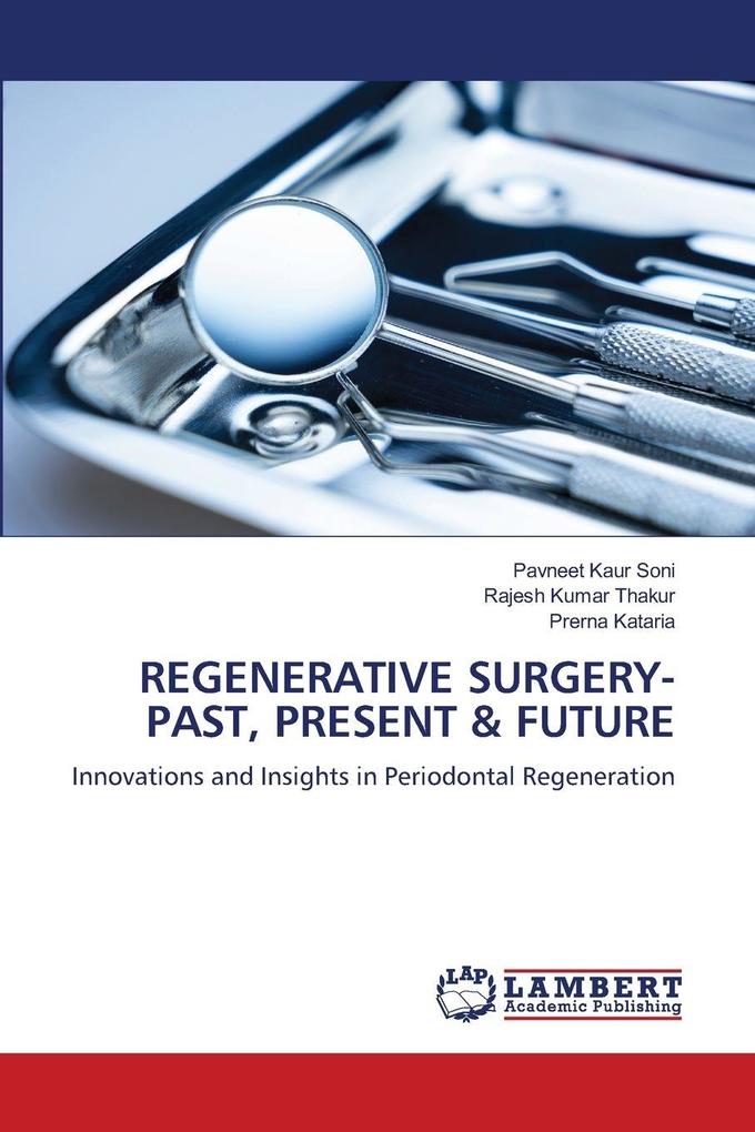REGENERATIVE SURGERY- PAST PRESENT & FUTURE