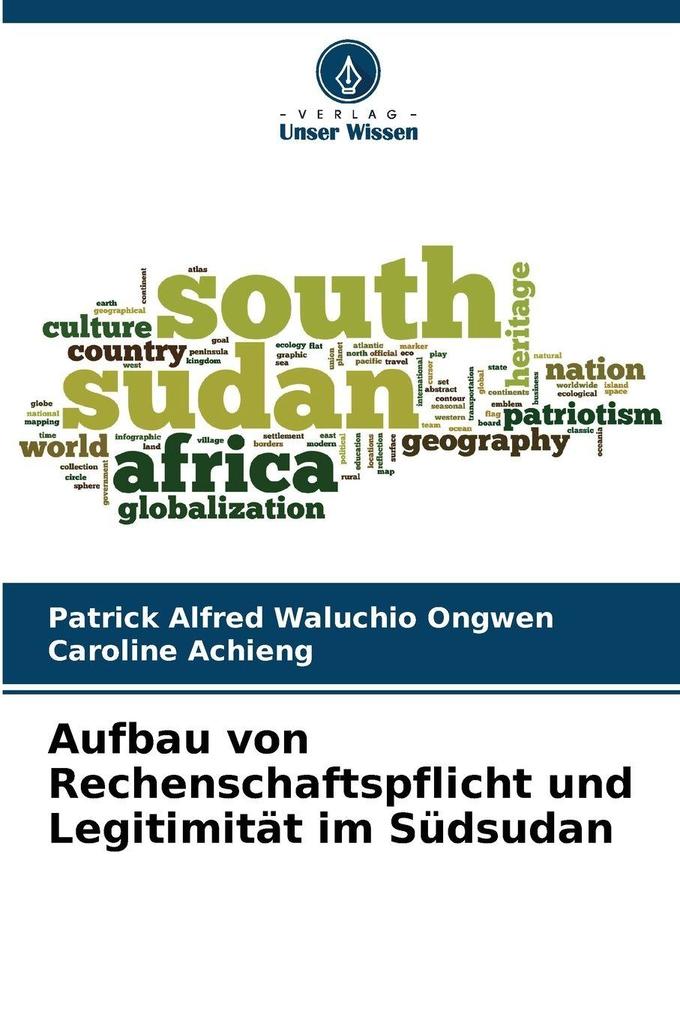 Aufbau von Rechenschaftspflicht und Legitimität im Südsudan