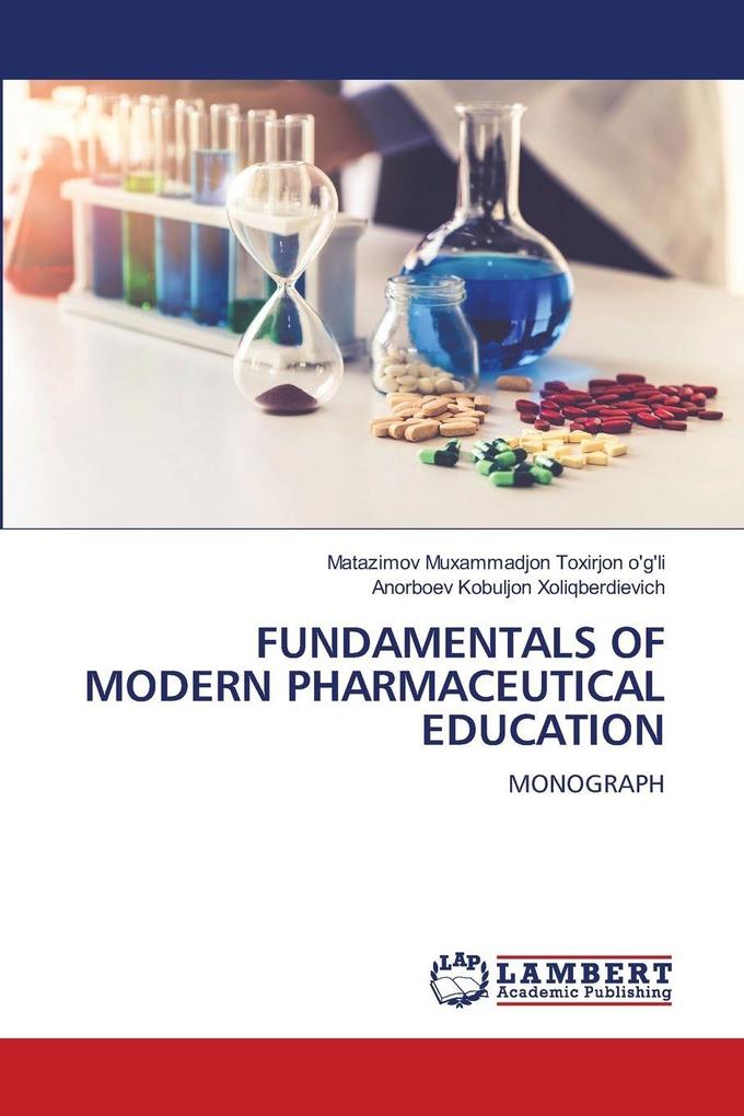 FUNDAMENTALS OF MODERN PHARMACEUTICAL EDUCATION