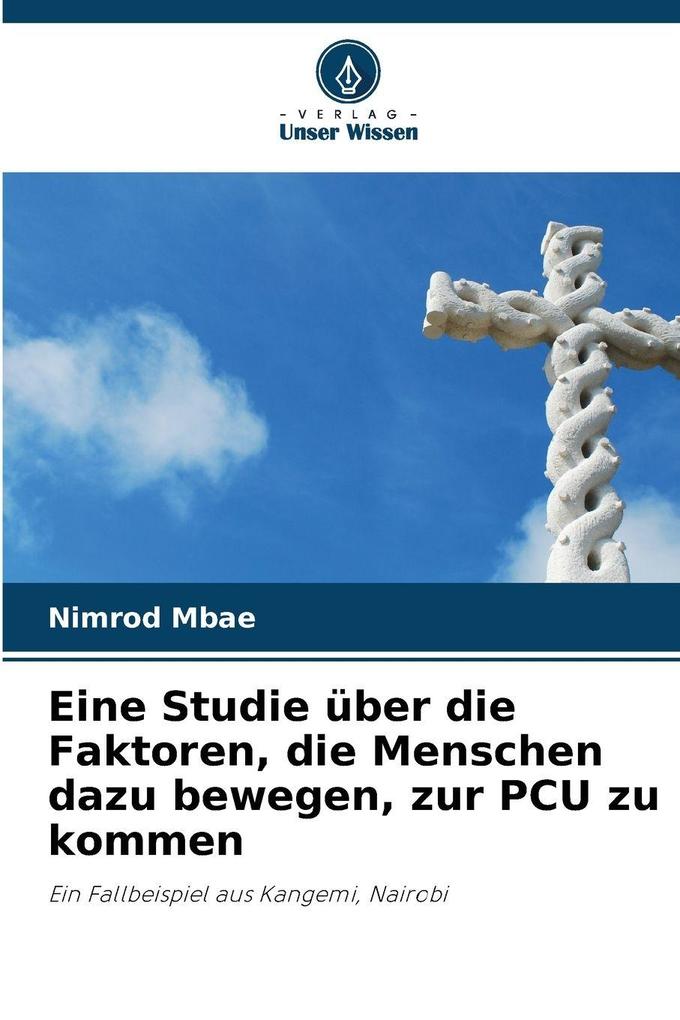 Eine Studie über die Faktoren die Menschen dazu bewegen zur PCU zu kommen