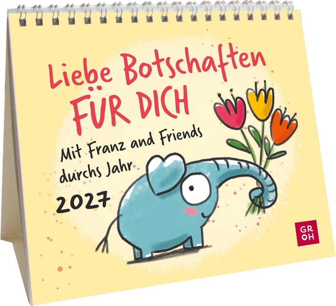 Mini-Kalender 2027: Liebe Botschaften FÜR DICH. Mit Franz and Friends durchs Jahr