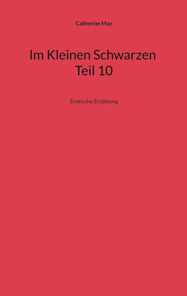 Im Kleinen Schwarzen Teil 10