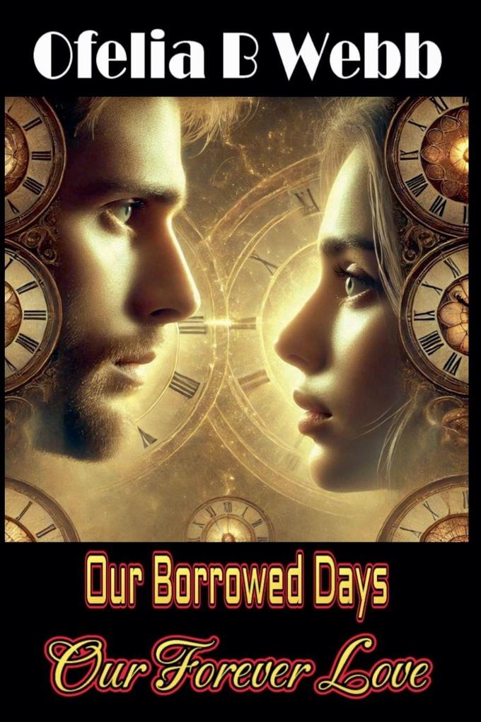 Our Borrowed Days Our Forever Love
