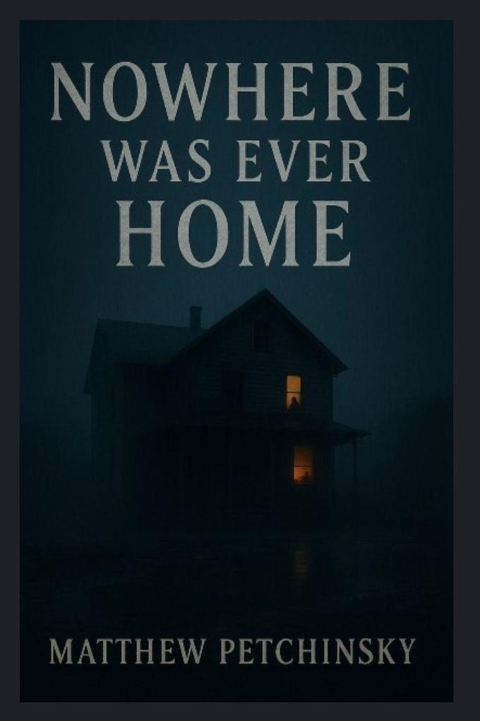 Nowhere Was Ever Home