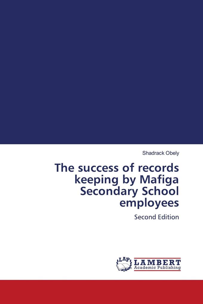 The success of records keeping by Mafiga Secondary School employees