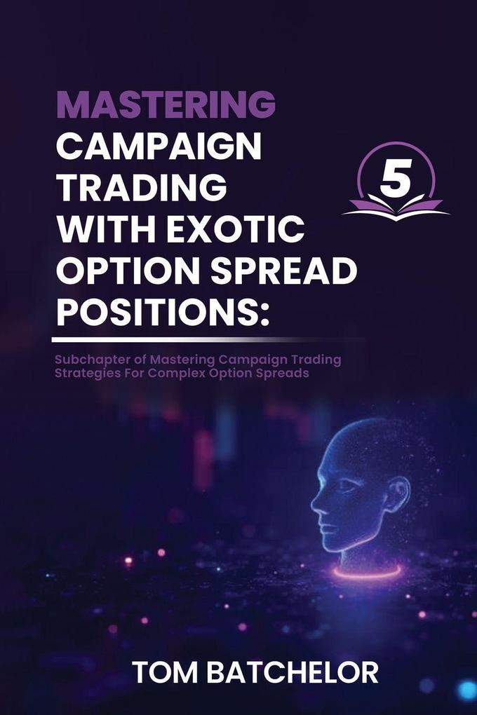 Mastering Campaign Trading with Exotic Option Spreads