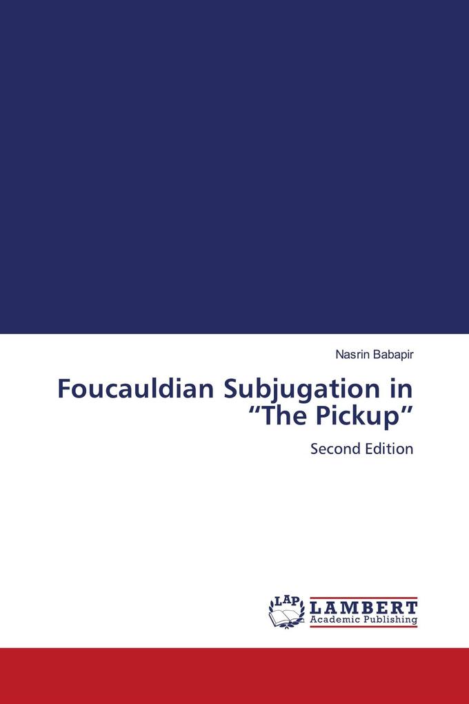 Foucauldian Subjugation in 'The Pickup'