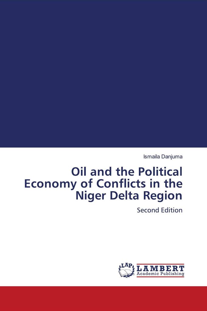 Oil and the Political Economy of Conflicts in the Niger Delta Region