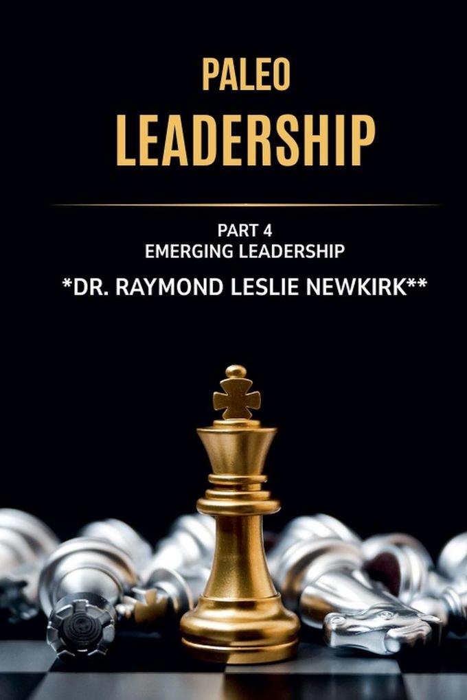 Paleo Leadership Part 4