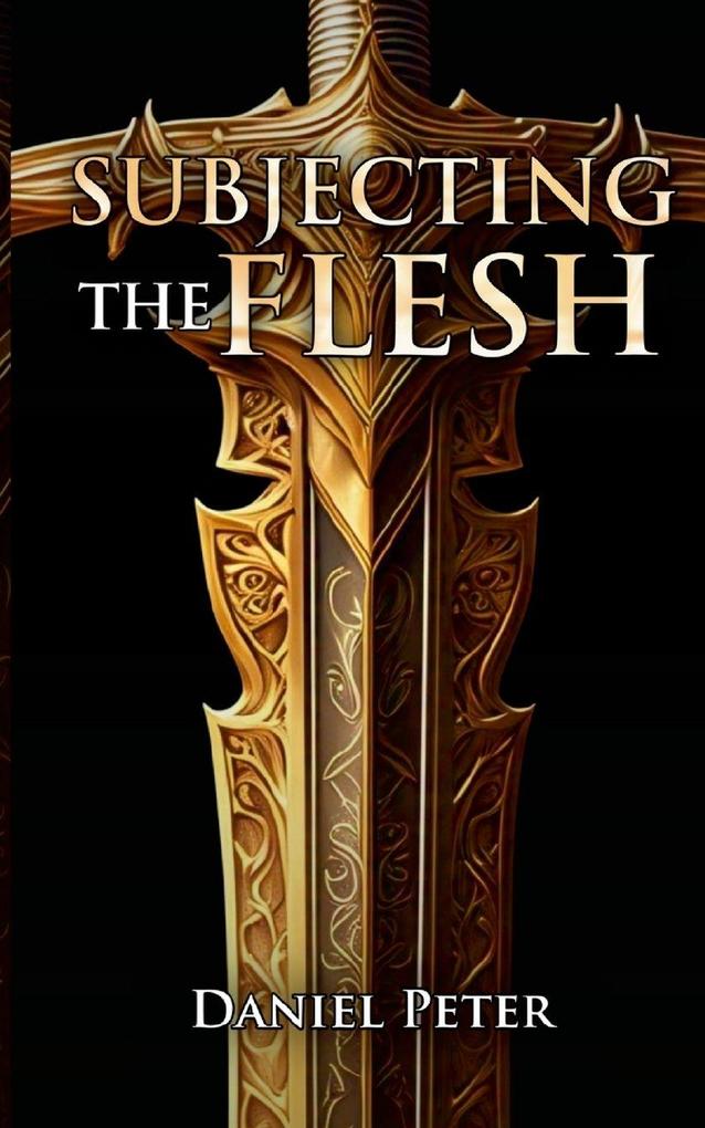 Subjecting the Flesh