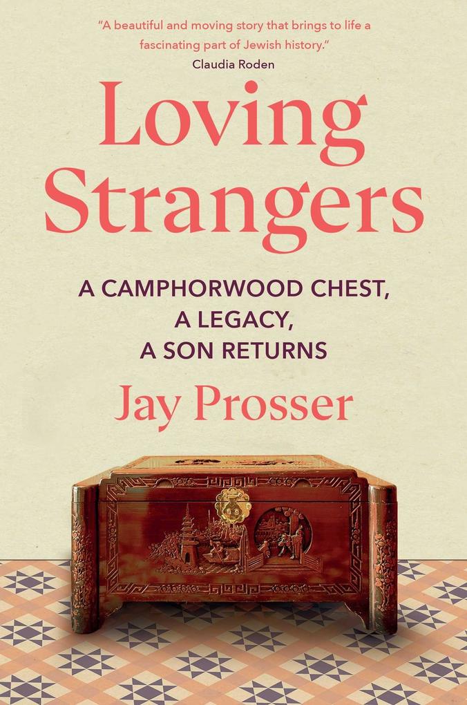 Loving Strangers: A Camphorwood Chest a Legacy a Son Returns