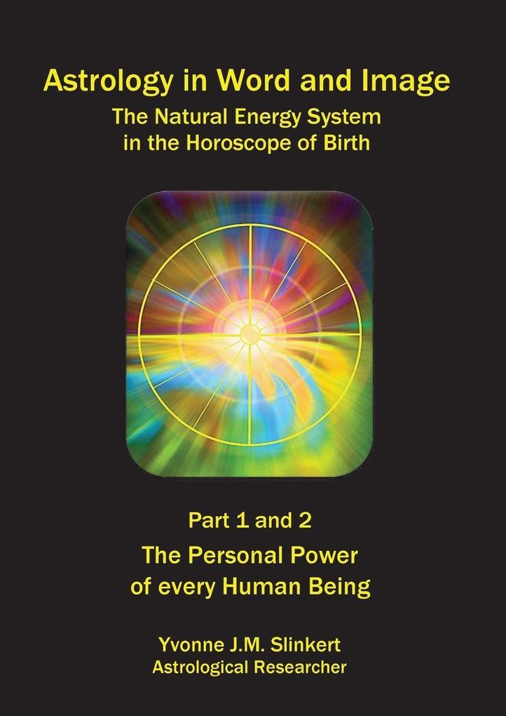 Astrology in Word and Image; The Natural Energy System in the Horoscope of Birth