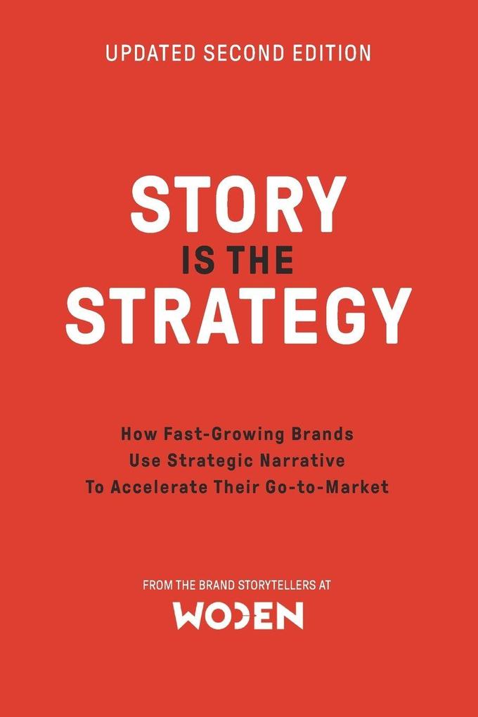 Story is the Strategy (Second Edition)