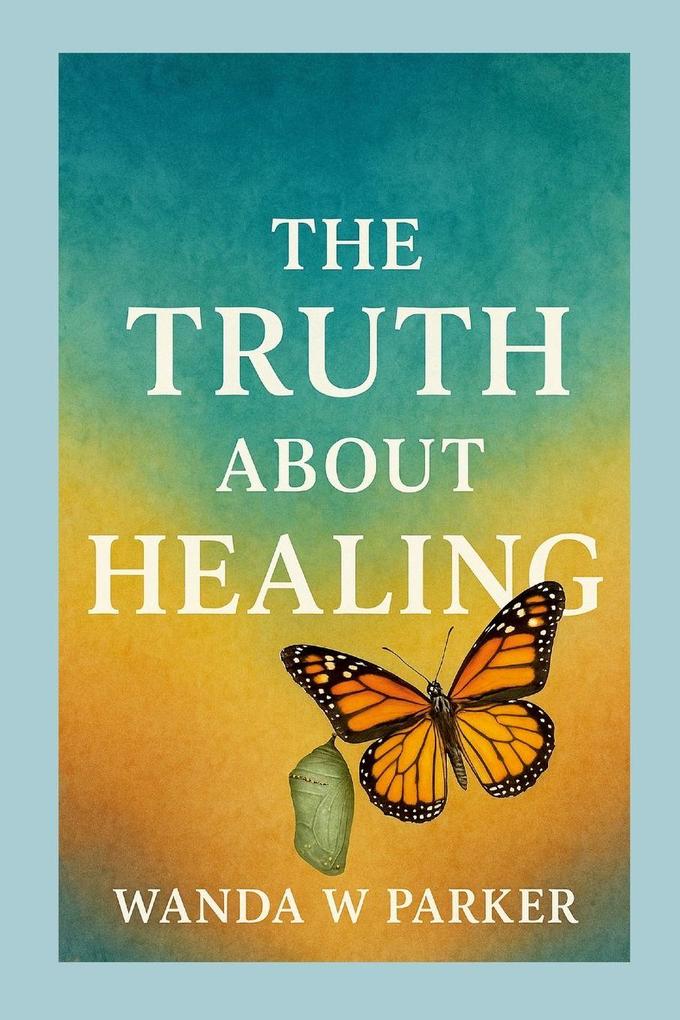 The Truth About Healing