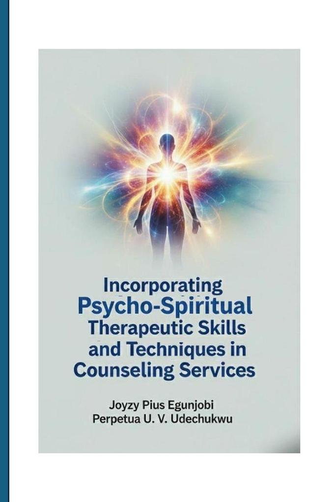 Incorporating Psycho-Spiritual Therapeutic Skills and Techniques in Counseling Services
