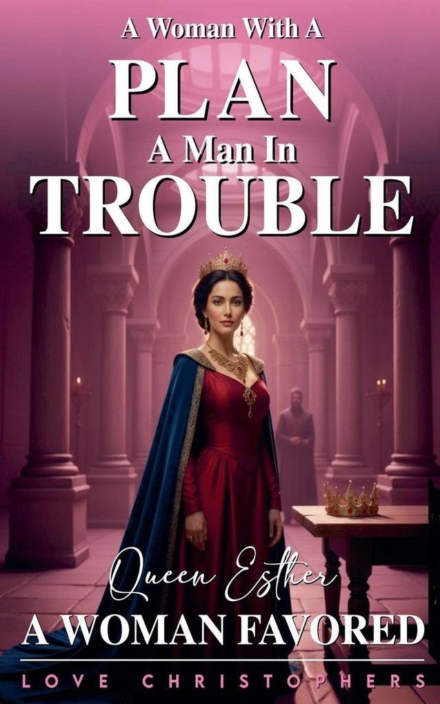 A Woman with a Plan A Man in Trouble