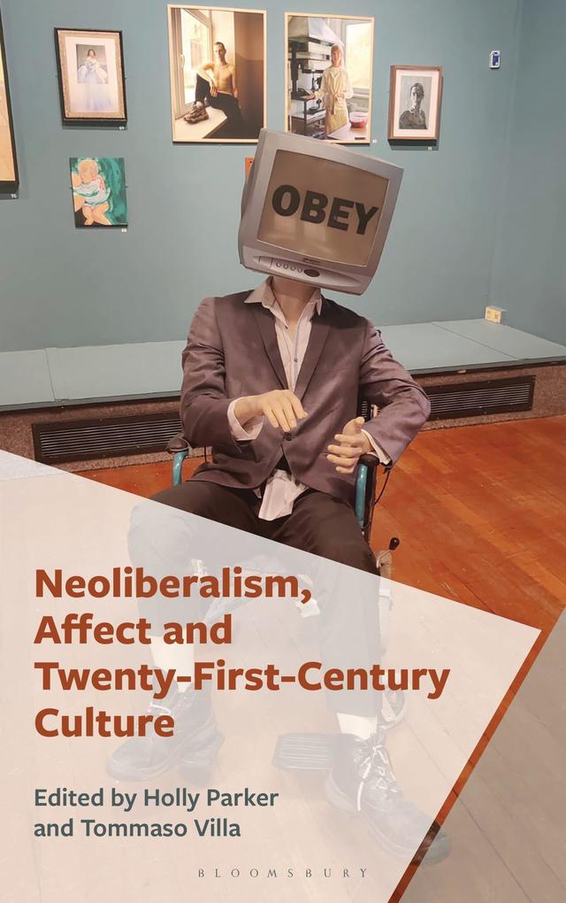 Neoliberalism Affect and Twenty-First-Century Culture