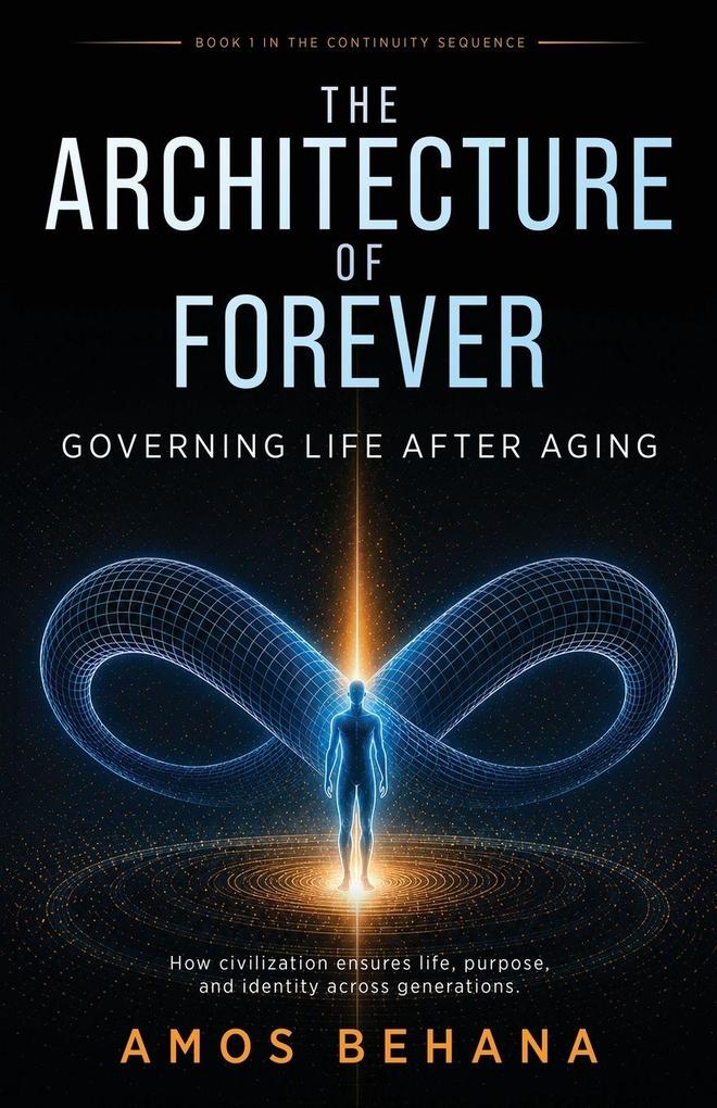 The Architecture of Forever