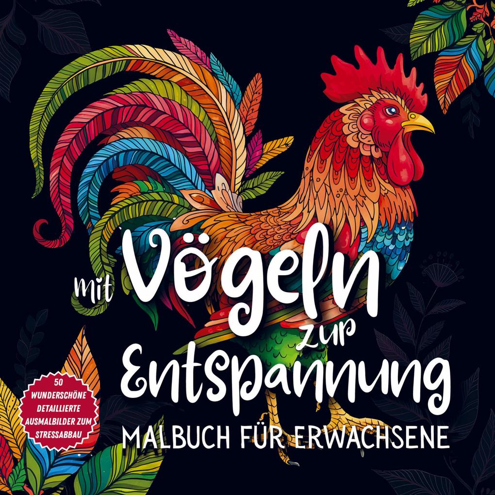 Mit Vögeln zur Entspannung - Malbuch für Erwachsene