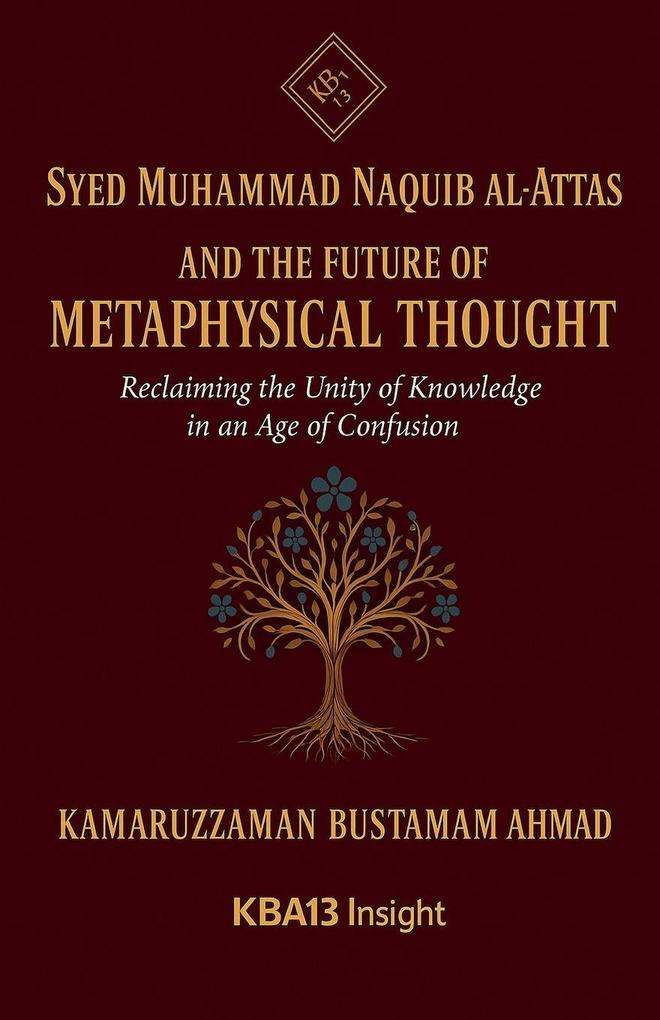 Syed Muhammad Naquib al-Attas and the Future of Metaphysical Thought