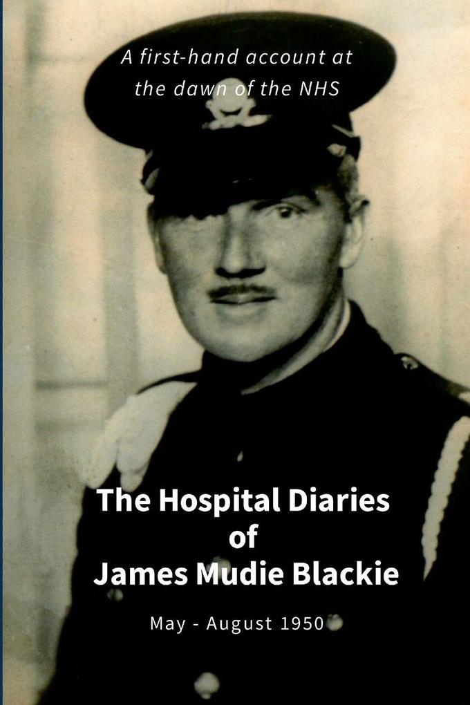 James Mudie Blackie - Hospital Diaries