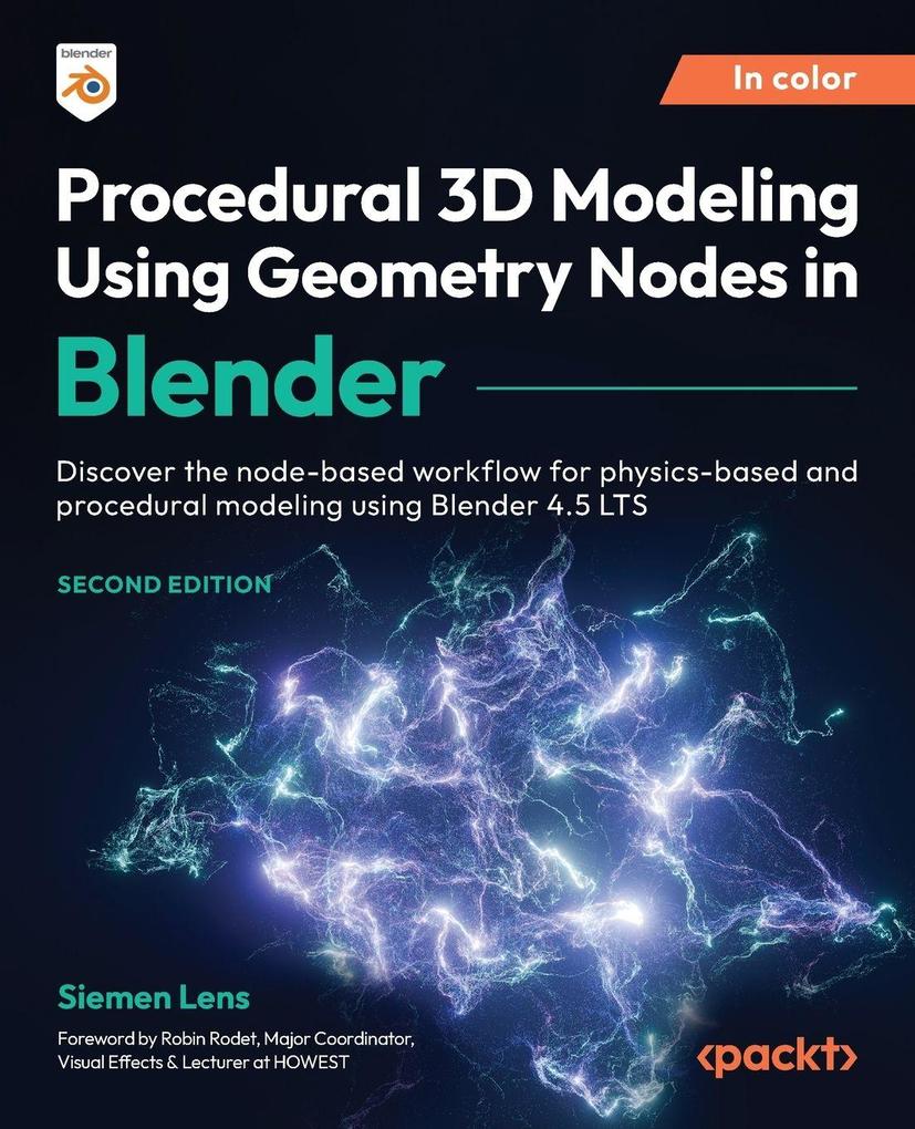 Procedural 3D Modeling Using Geometry Nodes in Blender - Second Edition