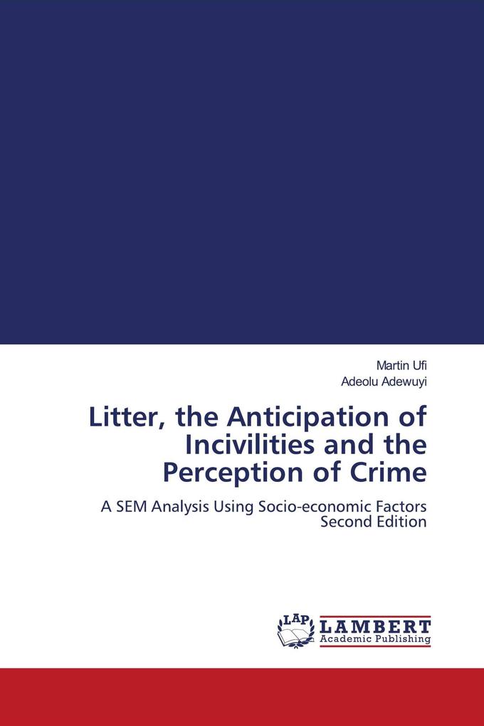 Litter the Anticipation of Incivilities and the Perception of Crime