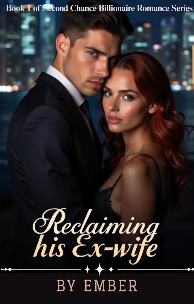 Reclaiming his Ex-wife At all costs
